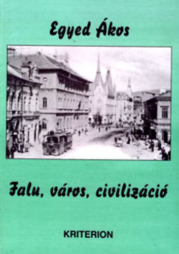 Egyed kos - Falu, vros, civilizci