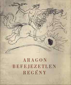 Aragon - Befejezetlen regény