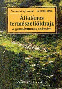 Srfalvi Bla; Dr. Nemerknyi Antal - ltalnos termszetfldrajz a gimnziumok 9.vf. szmra