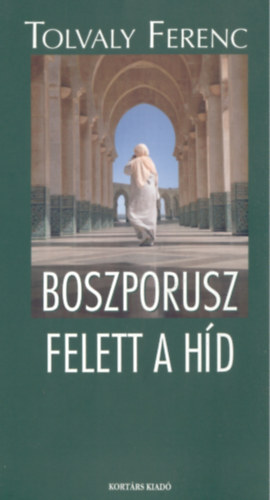 Tolvaly Ferenc - Boszporusz felett a híd