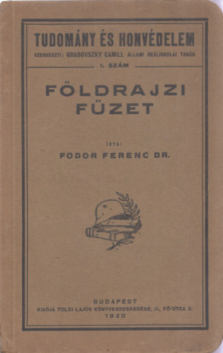 Fodor Ferenc dr. - Földrajzi füzet- A térképismeret (Tudomány és honvédelem 1. szám)