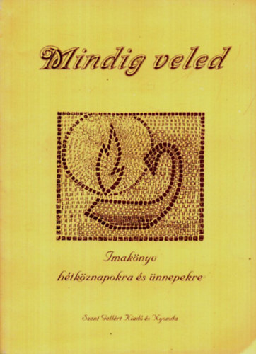 Fogarassy Andrs - Mindig veled Imaknyv htkznapokra s nnepekre.