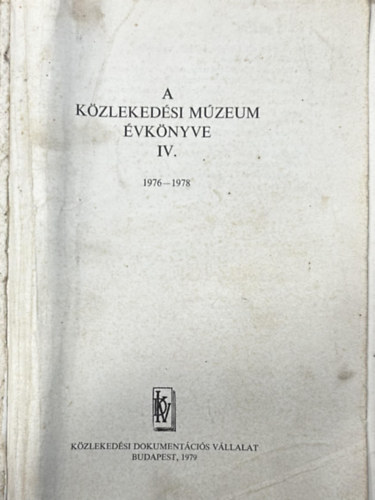 Dr. Czére Béla (szerk.) - A Közlekedési Múzeum évkönyve IV. 1976-1978