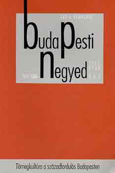 Budapesti Negyed 16-17. szm -Tmegkultra a szzadforduls Budapesten - 1997 nyr