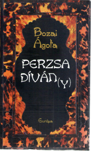 Bozai Ágota - Perzsa díván(y)
