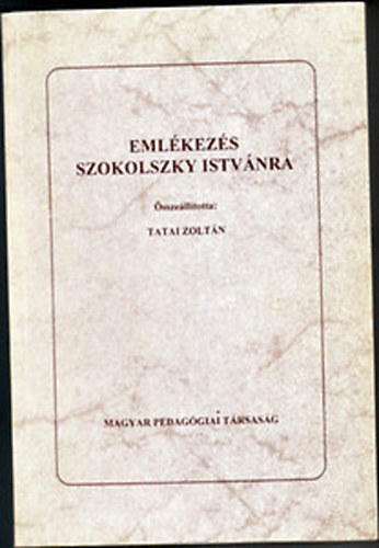 Tatai Zoltán - Emlékezés Szokolszky Istvánra