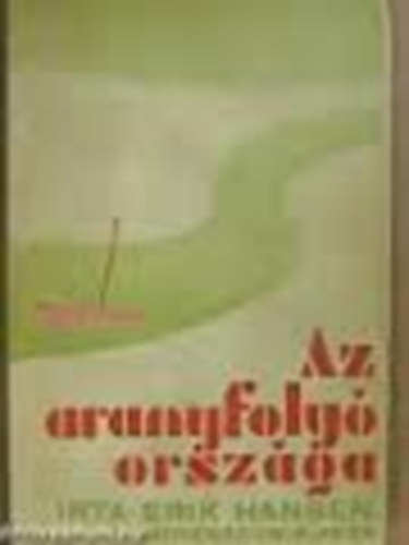 Erik Hansen - Az aranyfolyó országa