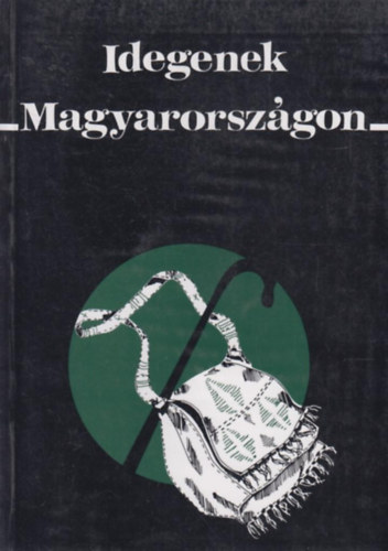 Tth Judit (szerk.) Sik Endre - Idegenek Magyarorszgon