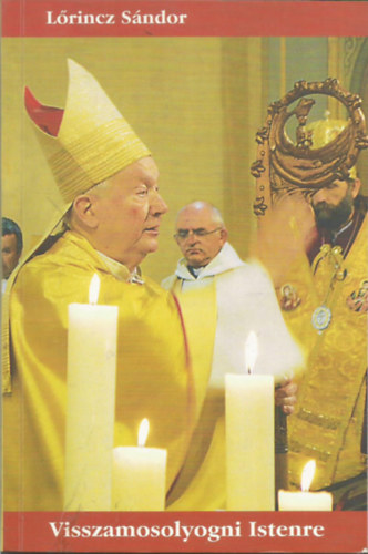 Lrincz Sndor - Visszamosolyogni Istenre