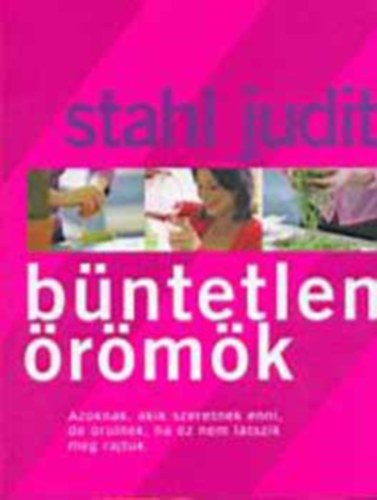 Stahl Judit - B�ntetlen �r�m�k