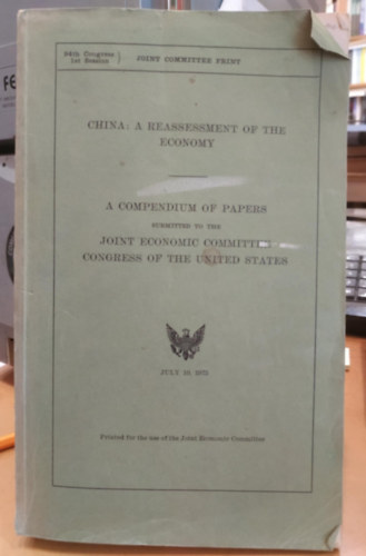 Hubert H. Humphrey, Wright Patman - China: A Reassessment of the Economy - A Compendium of Papers submitted the Joint Economic Committee Congress of the United States July 10. 1975