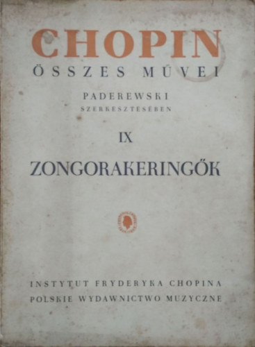 I. J. Paderewski; L. Bronarski (szerk.); J. Turczynski (szerk.) - Chopin összes művei IX - Zongorakeringők
