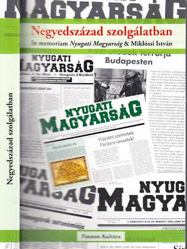 Domonkos L�szl� (szerk.) - Negyedsz�zad szolg�latban (In memoriam Nyugati Magyars�g �s Mikl�ssi Istv�n)