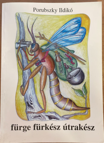 Porubszky Ildikó - Fürge fürkész útrakész