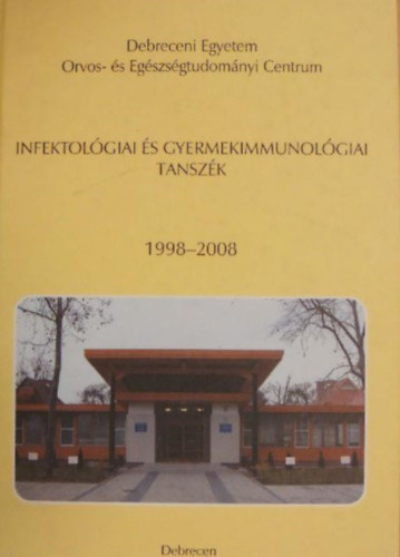 Infektol�giai �s Gyermekimmunol�giai Tansz�k 1998-2008