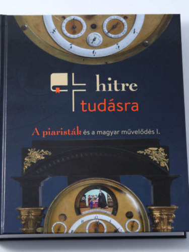 Koltai Andr�s (szerk.) - Hitre, tud�sra I.