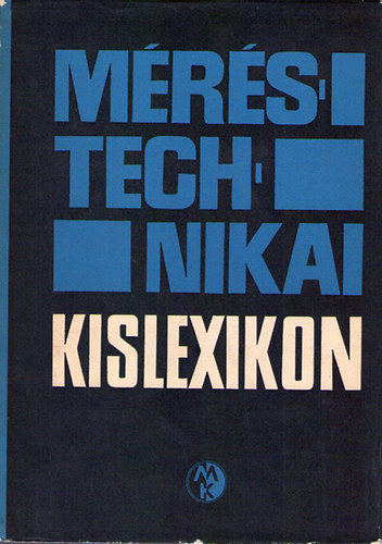 dr. Helm Lszl (szerk.) - Mrstechnikai kislexikon