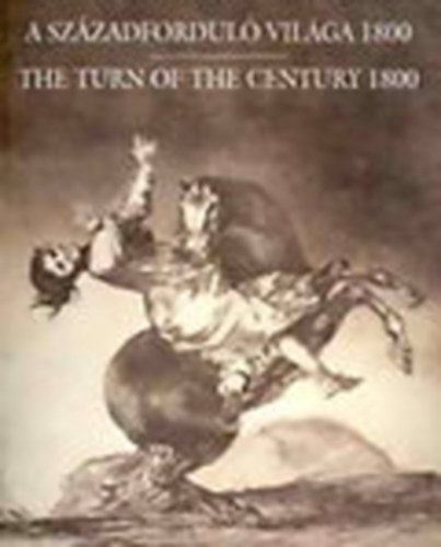 Czre Andrea (szerk.) - A szzadfordul vilga 1800 - Eurpai rajzok s grafikk (magyar-angol)