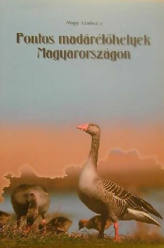 Nagy Szabolcs - Fontos madrlhelyek Magyarorszgon