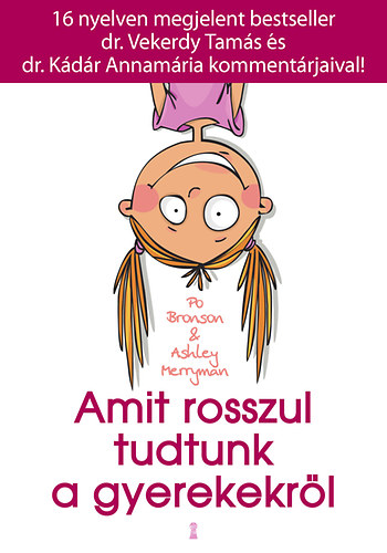 Po Bronson; Ashley Merryman - Amit rosszul tudtunk a gyerekekrl