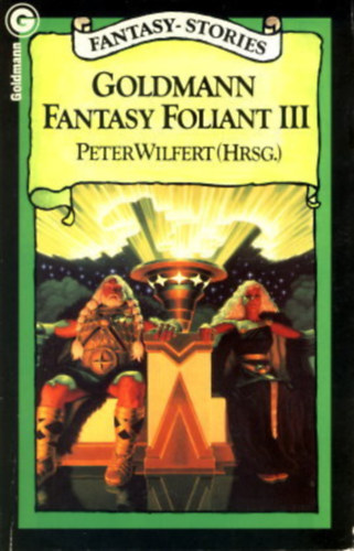 Peter Wilfert (Hrsg.) - Goldmann Fantasy Foliant III