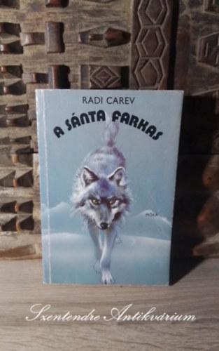 Radi Carev, Majtnyi Zoltn (szerk.), Kirly Zoltn (ford.), Cak Ferenc (ill.) - A snta farkas (????????? ??????????) - Kirly Zoltn fordtsban, Cak Ferenc rajzaival; Sajt kppel!