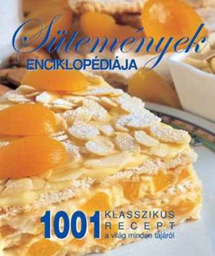 Tth Emese (szerk.) - Stemnyek enciklopdija - 1001 klasszikus recept a vilg minden tjrl