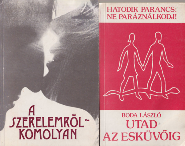 Boda Lszl, Kamars Istvn, Varga Csaba, Szab Ferenc S. J., Dr. Simonyi Gyuln - 4 db vallsi knyv: Utad az eskvig - Hatodik parancs: Ne parznlkodj ! + A szerelemrl-komolyan ( dediklt )+ ldztt jezsuitk vallomsai + Htkznapok az Ige fnyben