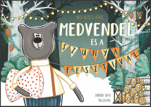 Nagy-Németh Ágnes - Medvendel és a Szunyafesztivál