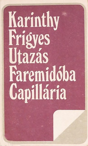 Karinthy Frigyes - Utaz�s Faremid�ba - Capill�ria