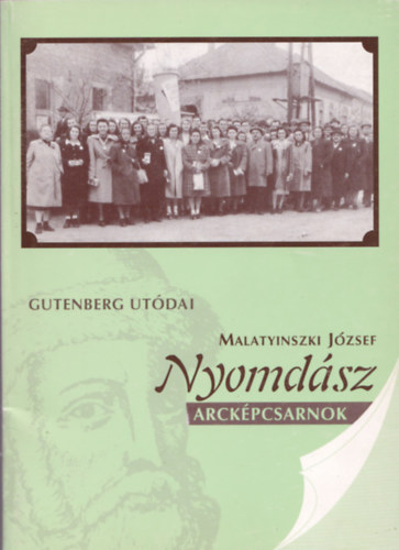 Malatyinszki Jzsef - Nyomdsz arckpcsarnok