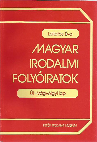 Lakatos va (szerk.) - Magyar Irodalmi Folyiratok - j-Vgvlgyi lap