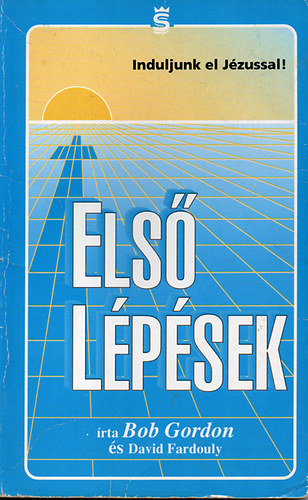 Bob Gordon-David Fardouly - Els� l�p�sek - Induljunk J�zussal!