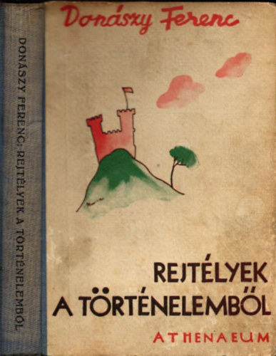 Donászy Ferenc - Rejtélyek a történelemből