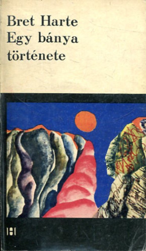 Bret Harte - Egy bnya trtnete