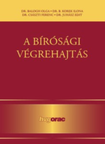 Balogh O .- B.Korek I.; Csszti F.; Juhsz E - A brsgi vgrehajts