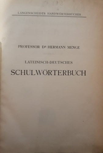Dr. Hermann Menge - Lateinisch-Deutsches Schulw�rterbuch