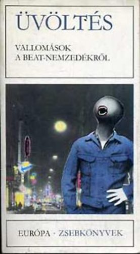 Sükösd Mihály (vál.) - Üvöltés - Vallomások a beat-nemzedékről