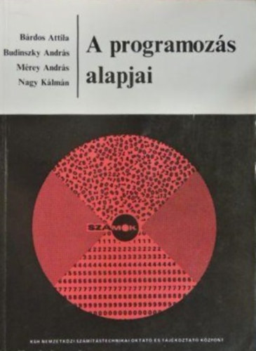 Brdos Attila, Budinszky Andrs, Mrey Andrs, Nagy Klmn - A programozs alapjai