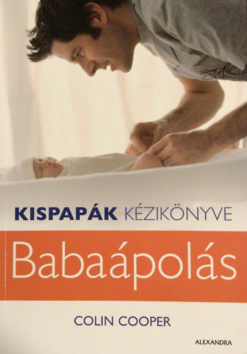Colin Cooper - Kispapák kézikönyve - Babaápolás