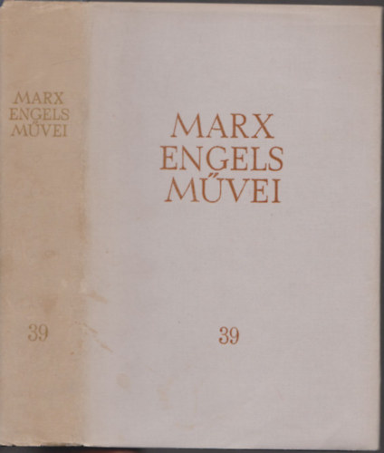 Karl Marx - Friedrich Engels - Karl Marx �s Friedrich Engels m�vei 39. k�tet - Levelek 1893-1895