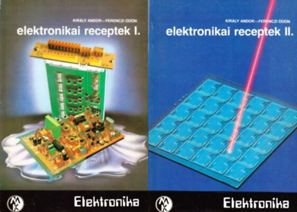 Kir�ly Andor, Ferenczi �d�n - Elektronikai receptek I-II.