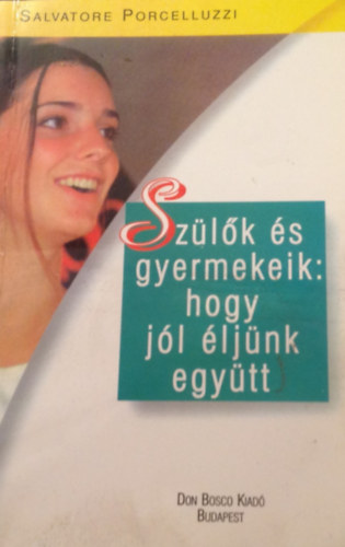 Salvatore Porcelluzzi - Szlk s gyermekeik: hogy jl ljnk egytt