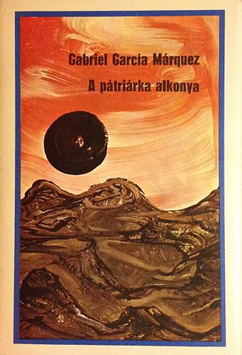 Gabriel Garca Mrquez - A ptrirka alkonya