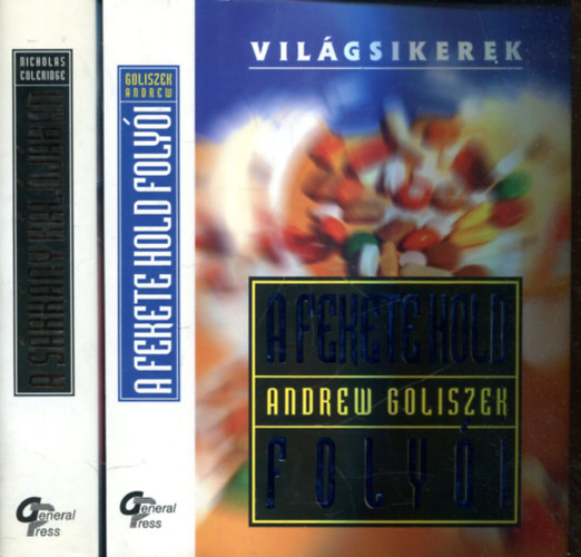 Nicholas Coleridge/Andrew Goliszek - A srkny hljban - A fekete hold folyi  (Vilgsikerek 2 db)