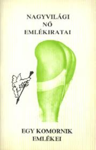 Egy komornik eml�kei - Nagyvil�gi n� eml�kiratai