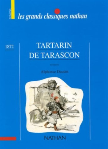Alphonse Daudet - Tartarin de Tarascon - Ls grands classiques Nathan (francia szvegrts feladatok)
