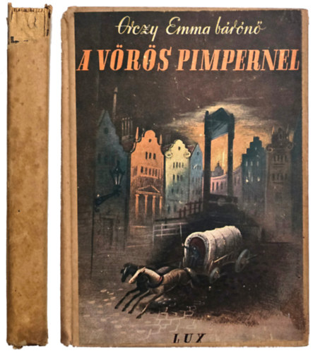 Orczy Emma Bárónő - A vörös Pimpernel