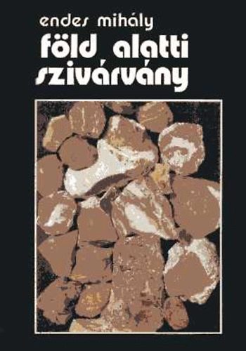 Endes Mih�ly - F�ld alatti sziv�rv�ny