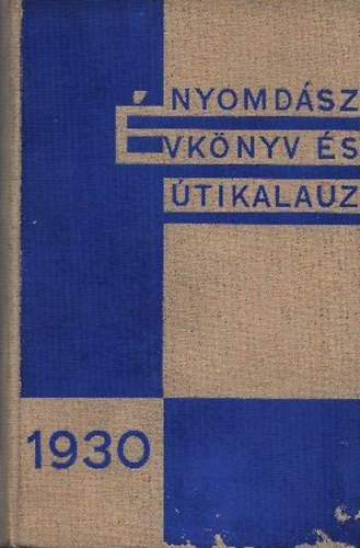 Lerner Dezső - Nyomdász évkönyv és útikalauz 1930.